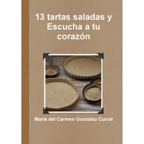 13 tartas saladas y escucha a tu coraz?n