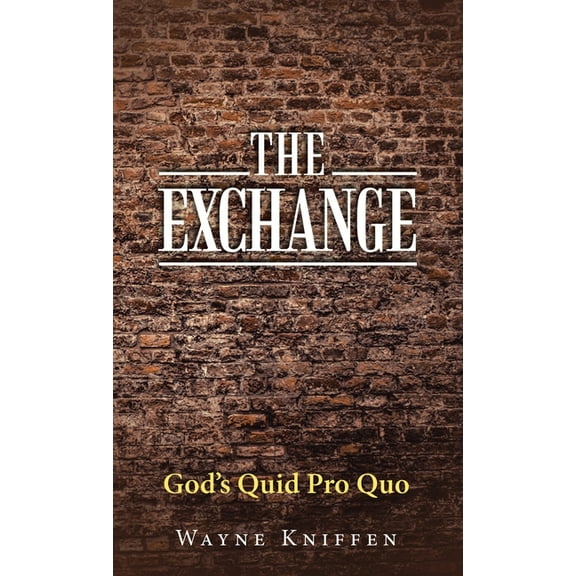The Exchange: God's Quid Pro Quo, (Hardcover)