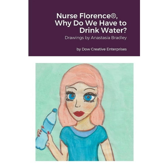 Nurse Florence(R), Why Do We Have to Drink Water? (Paperback)