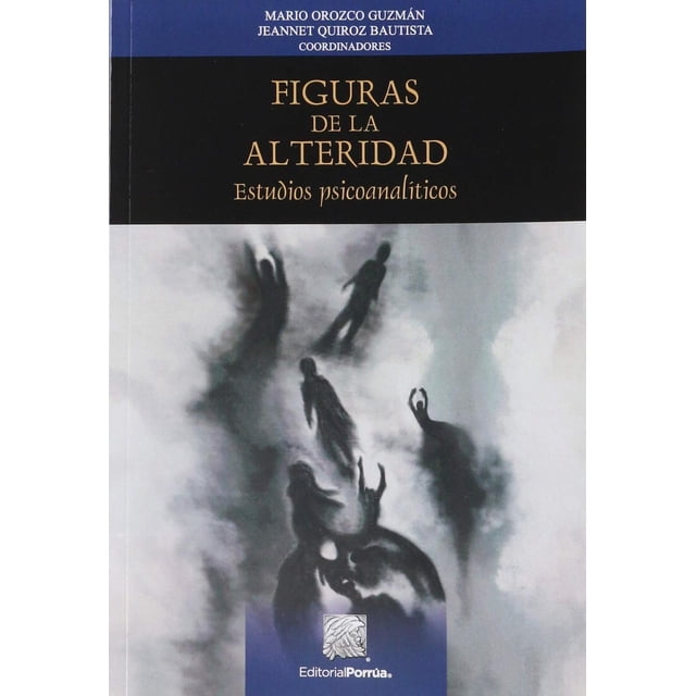 Figuras de la alteridad Editorial Porrúa 9786070932113