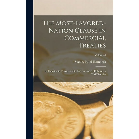 The Most-Favored-Nation Clause in Commercial Treaties (Hardcover)