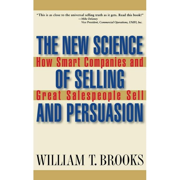 The New Science of Selling and Persuasion, (Hardcover)