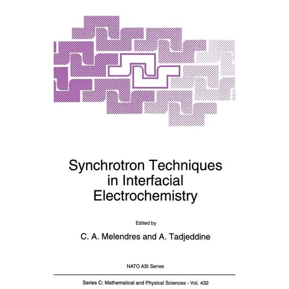 NATO Science Series C: Synchrotron Techniques in Interfacial Electrochemistry, Book 432, (Hardcover)