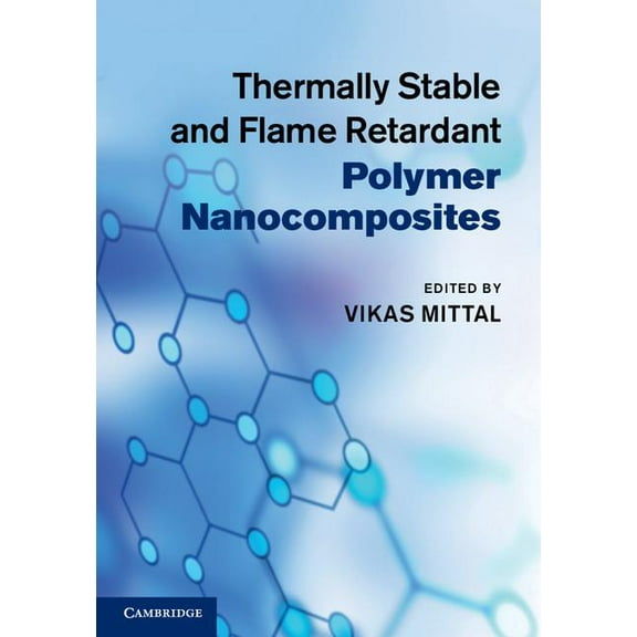 Thermally Stable and Flame Retardant Polymer Nanocomposites, (Hardcover)
