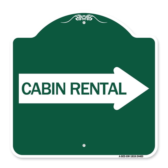 SignMission A-DES-GW-1818-24403 18 x 18 in. Designer Series Sign - Cabin Rental with Right Arrow, Green & White