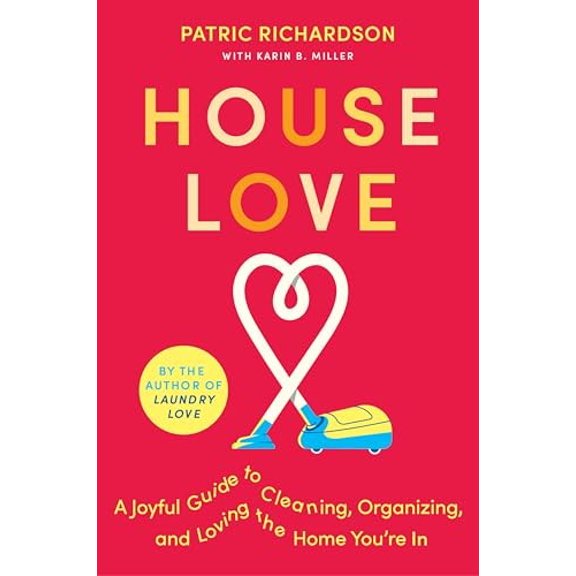 Pre-Owned House Love: A Joyful Guide to Cleaning, Organizing, and Loving the Home You're in (Paperback) 006327843X 9780063278431