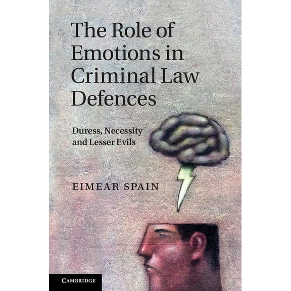 The Role of Emotions in Criminal Law Defences, (Hardcover)