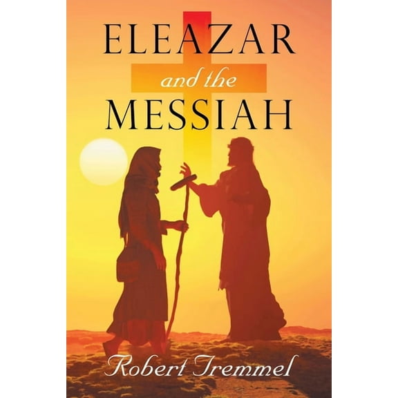 Eleazar and the Messiah, (Paperback)