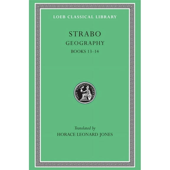 Loeb Classical Library: Geography, Volume VI: Books 13-14 (Hardcover)