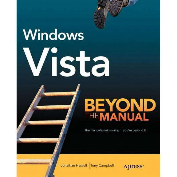 Books for Professionals by Professionals Windows Vista: Beyond the Manual, (Paperback)