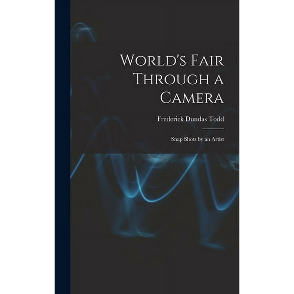 World's Fair Through a Camera: Snap Shots by an Artist (Hardcover)