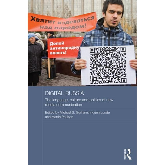 Routledge Contemporary Russia and Easter Digital Russia: The Language, Culture and Politics of New Media Communication, Book 53, (Hardcover)