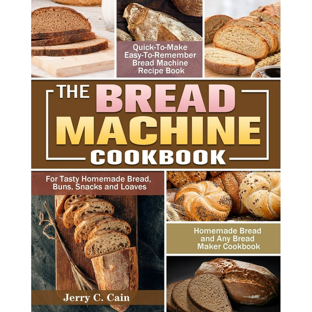 The Bread Machine Cookbook : Quick-To-Make Easy-To-Remember Bread