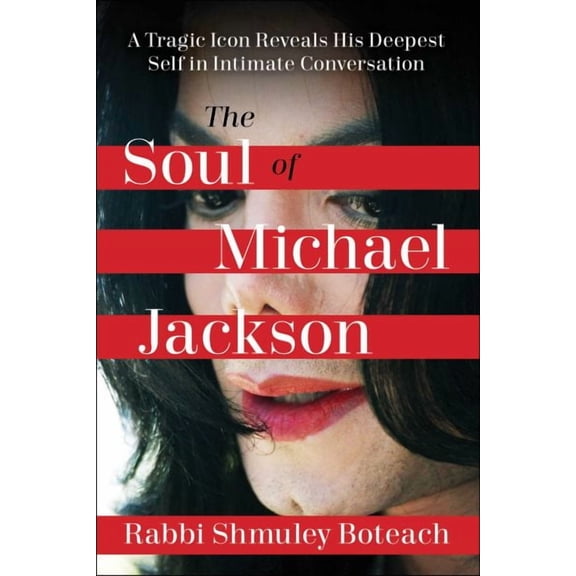 Soul of Michael Jackson : A Tragic Icon Reveals His Deepest Self in Intimate Conversation (Hardcover)