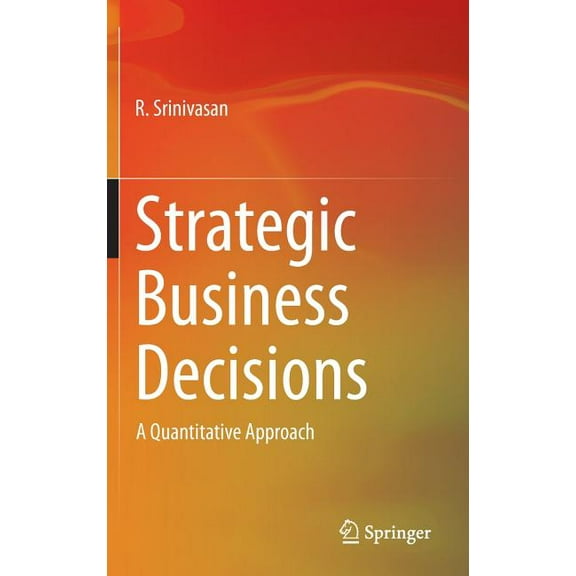 Strategic Business Decisions: A Quantitative Approach, (Hardcover)