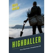 Highballer : True Tales from a Treeplanting Life (Paperback)