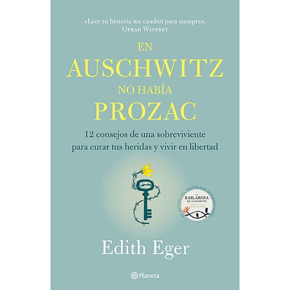 EN AUSCHWITZ NO HABIA PROZAC PLANETA MEXICO EDITH EGER