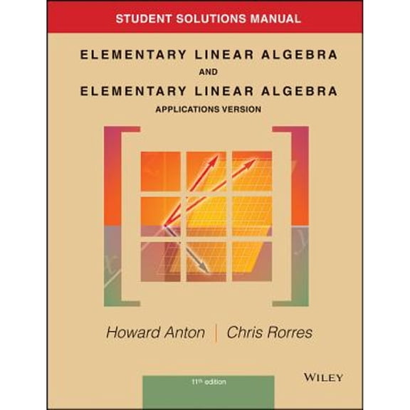 Pre-Owned Student Solutions Manual to Accompany Elementary Linear Algebra, Applications Version, 11E (Paperback) 1118464427 9781118464427