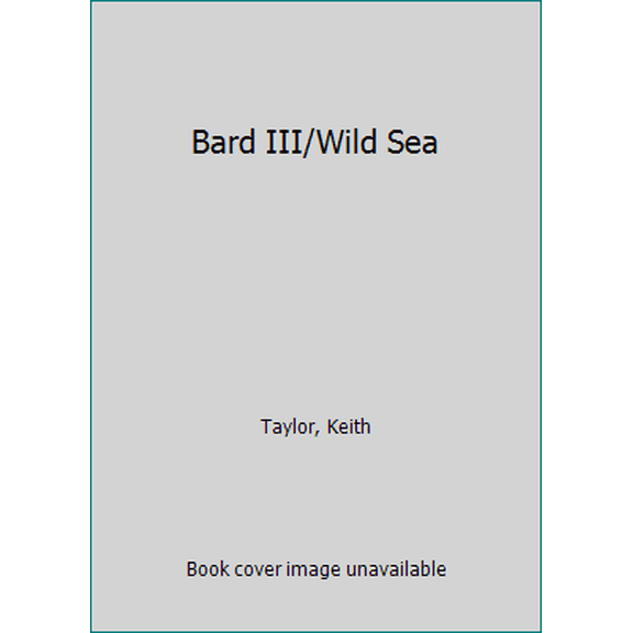 Pre-Owned Bard 3: The Wild Sea (Unknown) 044104915X 9780441049158