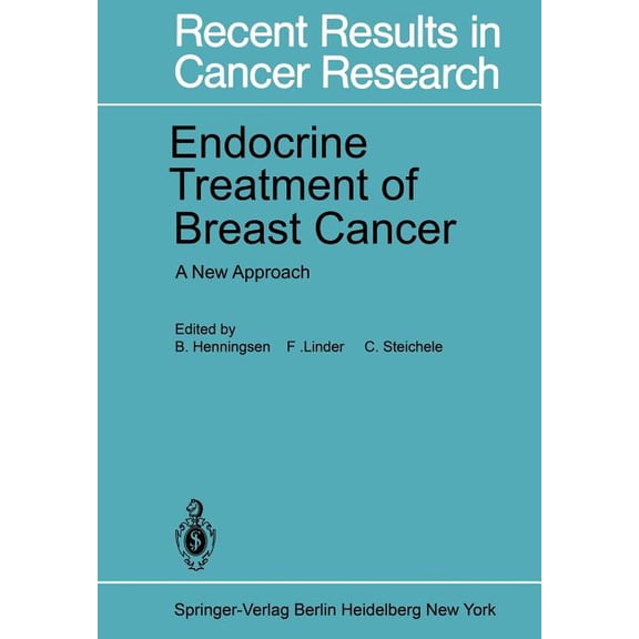Recent Results in Cancer Research Endocrine Treatment of Breast Cancer: A New Approach, Book 71, (Paperback)