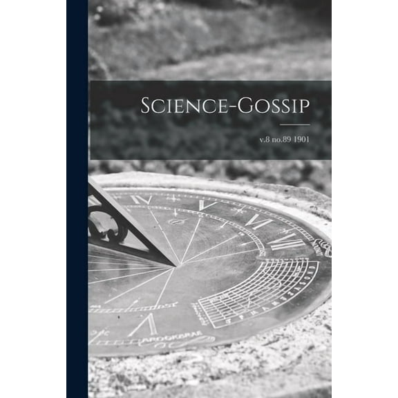Science-gossip; v.8 no.89 1901 (Paperback)