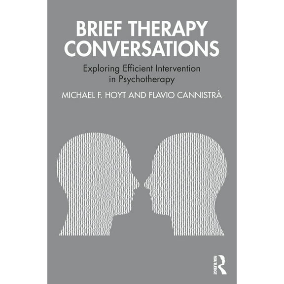 Brief Therapy Conversations: Exploring Efficient Intervention in Psychotherapy, (Paperback)