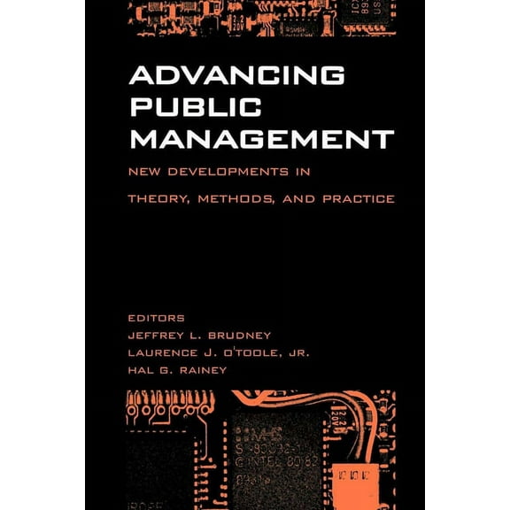 Advancing Public Management:: New Developments in Theory, Methods, and Practice, (Paperback)
