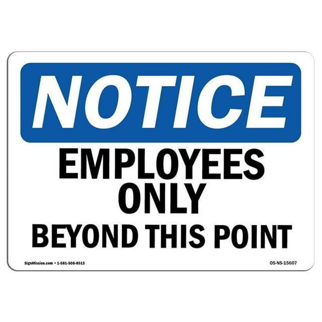 SignMission OS-NS-A-1218-L-15607 12 x 18 in. OSHA Notice Sign - Notice Employees Only Beyond This Point