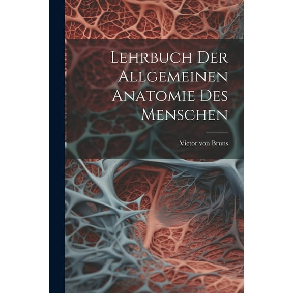 Lehrbuch der allgemeinen Anatomie des Menschen (Paperback)