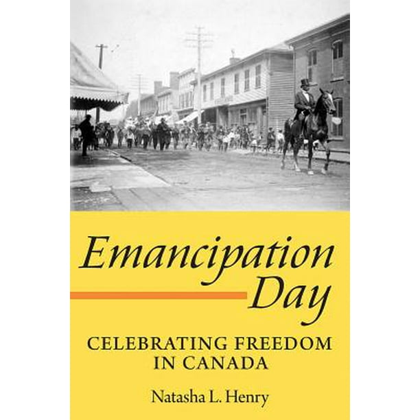 Emancipation Day Celebrating Freedom in Canada (Paperback) Walmart