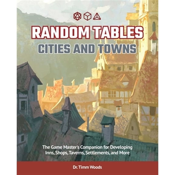 Pre-Owned Random Tables: Cities and Towns : The Game Master's Companion for Developing Inns, Shops, Taverns, Settlements, and More (Paperback)