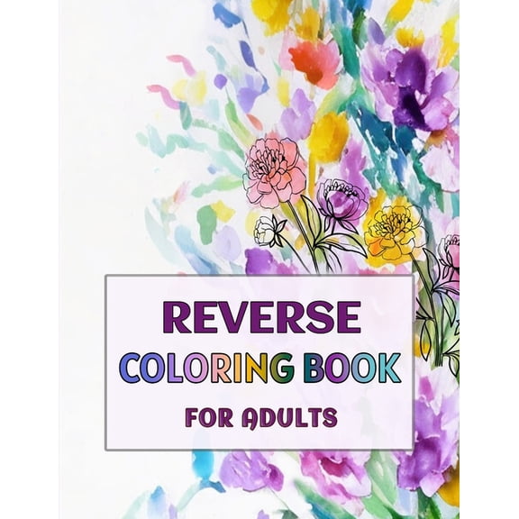 Reverse Coloring Book for Adults: -Volume 3-, (Paperback)