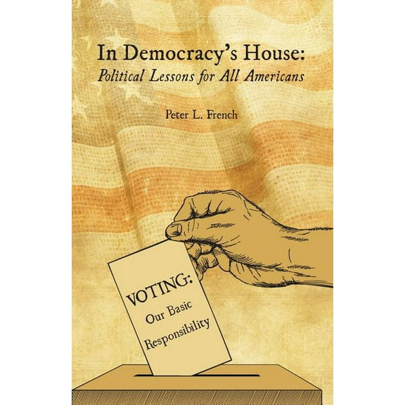In Democracy's House: Political Lessons for All Americans, (Paperback)