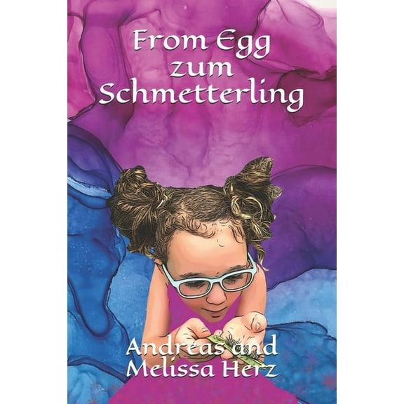 From Egg zum Schmetterling: Ein englisch / deutsches Buch Ã¼ber den Lebenszyklus eines Schmetterlings, (Paperback)