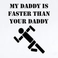 thumbnail image 2 of CafePress - My Daddy Is Faster Than Your Daddy Body Suit - Baby Light Bodysuit, Size Newborn - 24 Months, 2 of 4
