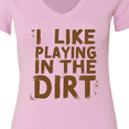 thumbnail image 4 of Inktastic I Like Playing in the Dirt Women's V-Neck T-Shirt, 4 of 5