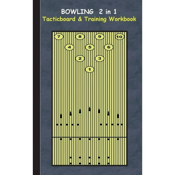 Bowling 2 in 1 Tacticboard and Training Workbook: Tactics/strategies/drills for trainer/coaches, notebook, training, exe, (Paperback)