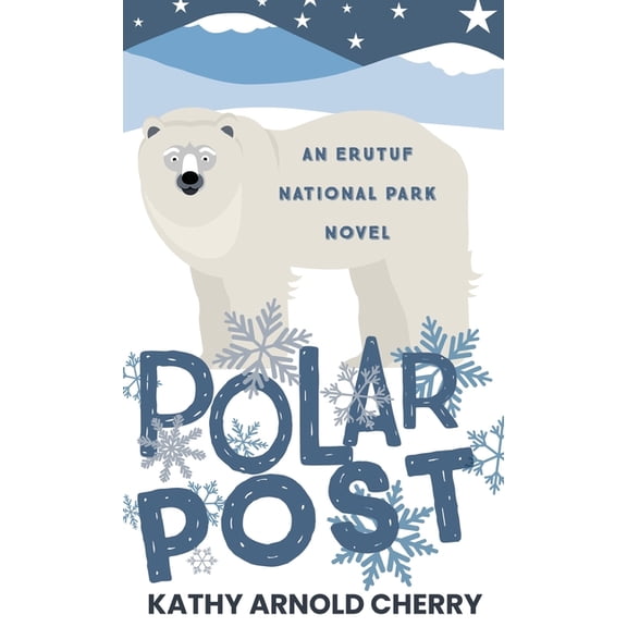 Polar Post: An Erutuf National Park Novel, (Hardcover)
