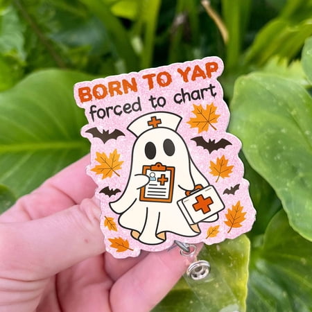 Funny Nurse Ghost Badge Reel: Born to Yap, Forced to Chart
