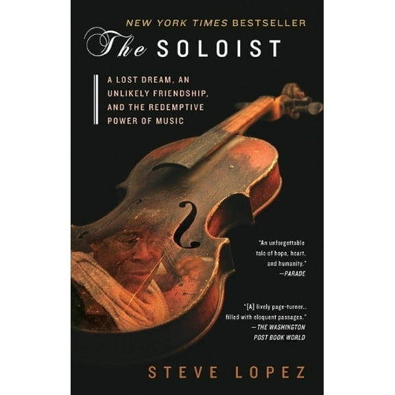Pre-Owned The Soloist: A Lost Dream, an Unlikely Friendship, and the Redemptive Power of Music Paperback