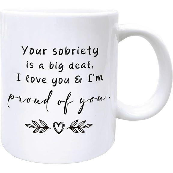 Sobriety Gifts For Women Mug, Motivational Coffee Mugs, Best Sobriety Gifts, I Love You Coffee Tea Cup Gifts For Valentines Day Women Men, Your Sobriety Is A Big Deal Ceramic Coffee Mug 11oz