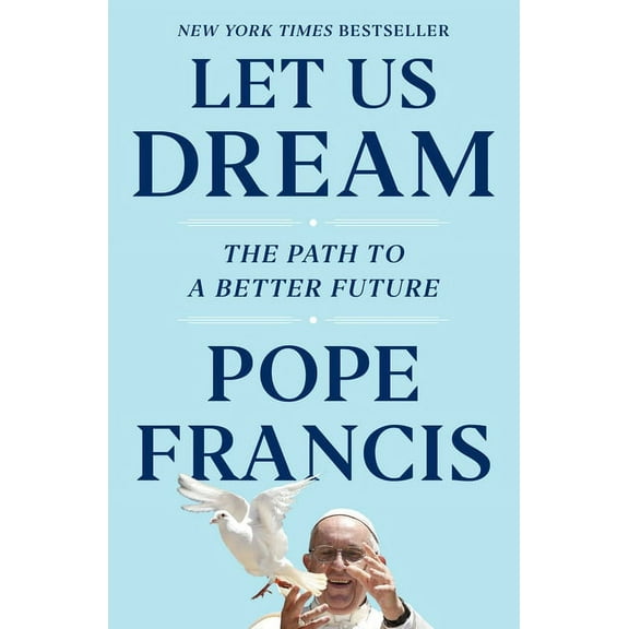Let Us Dream: The Path to a Better Future, (Paperback)