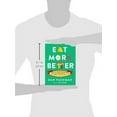 thumbnail image 3 of Eat More Better : How to Make Every Bite More Delicious (Hardcover), 3 of 4