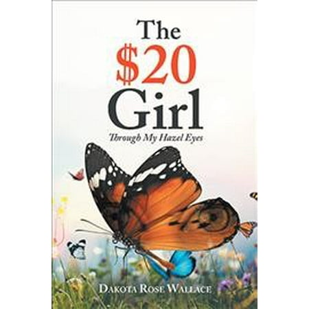 The $20 Girl : Through My Hazel Eyes