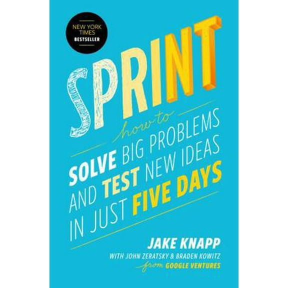 Pre-Owned Sprint: How to Solve Big Problems and Test New Ideas in Just Five Days (Paperback) 1501140809 9781501140808