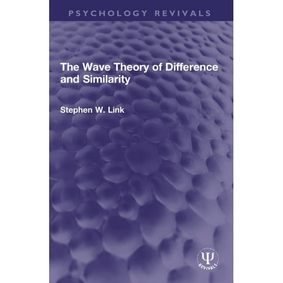 Psychology Revivals The Wave Theory of Difference and Similarity, (Paperback)