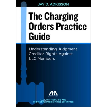 UPC: 9781641052641 | The Charging Orders Practice Guide : Understanding Judgment Creditor Rights Against LLC Members (Paperback)