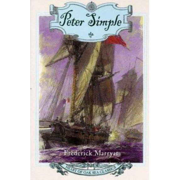 Pre-Owned Peter Simple: Heart of Oak Sea Classics (Heart of Oak Sea Classics Series) (Paperback) 0805055657 9780805055658