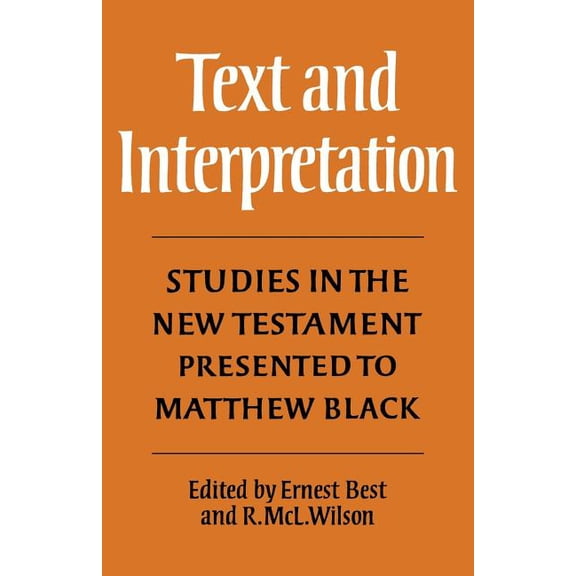 Text and Interpretation: Studies in the New Testament Presented to Matthew Black, (Paperback)
