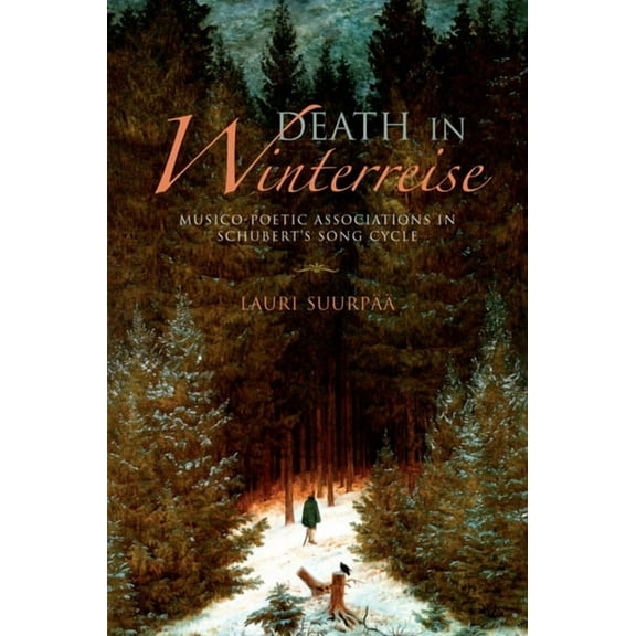 Musical Meaning and Interpretation Death in Winterreise: Musico-Poetic Associations in Schubert's Song Cycle, (Hardcover)